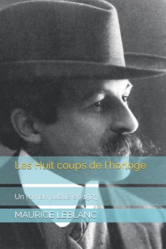 Les Huit coups de l'horloge: Un roman publié en 1923 von Independently published